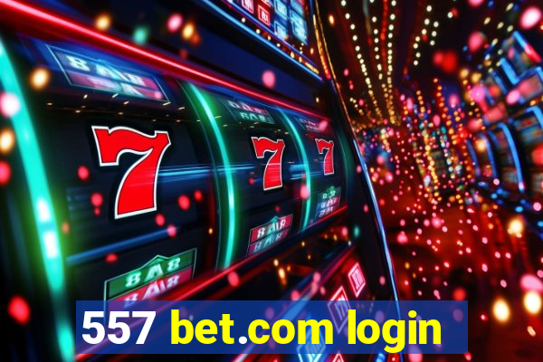 557 bet.com login